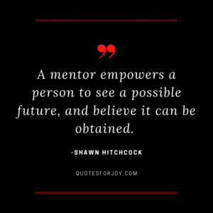 70+ Inspiring Quotes About Mentors & Mentoring ( All Time Famous )