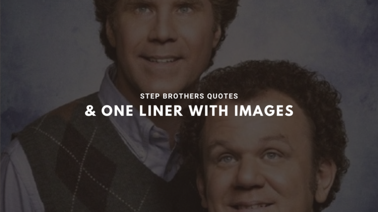 50 My Favourite Step Brothers Quotes And One Liner With Images 