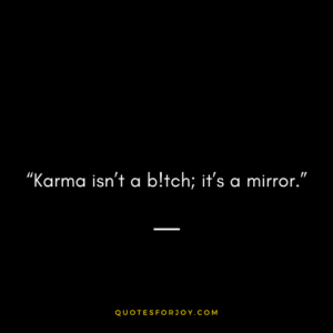 101 karma quotes to remember with images | Quotesforjoy.com