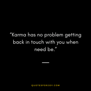 101 karma quotes to remember with images | Quotesforjoy.com