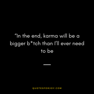 101 karma quotes to remember with images | Quotesforjoy.com