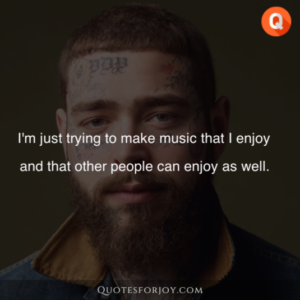 Post Malone Quotes To Remember 